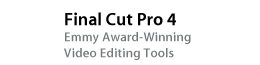Final Cut Pro 4. Emmy Award-Winning Video Editing Tools.
