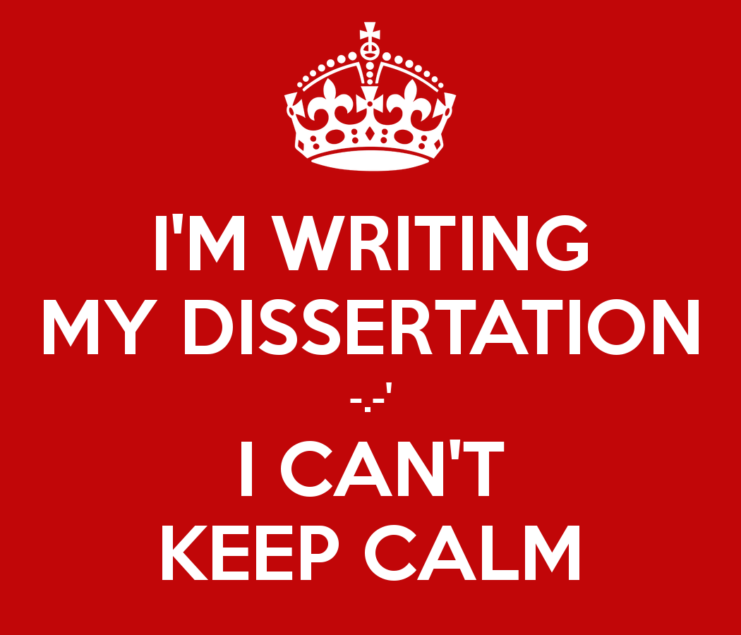 i m writing my dissertation i can t keep calm Essay Writing Paper Term Paper Writing Service
